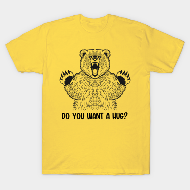 Bear Hug? Bear TShirt TeePublic